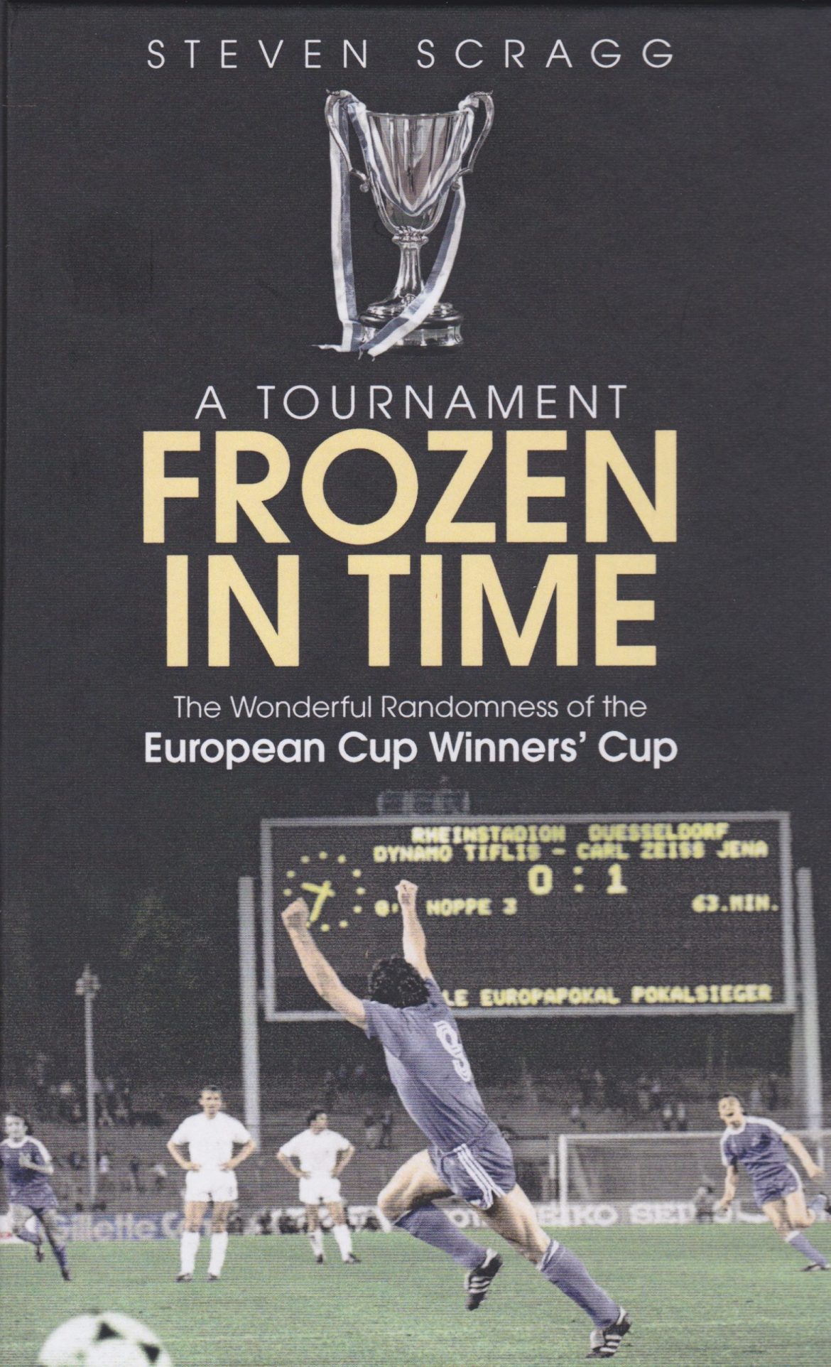 Book Review:  Frozen In Time, The Wonderful Randomness of the European Cup Winners’ Cup